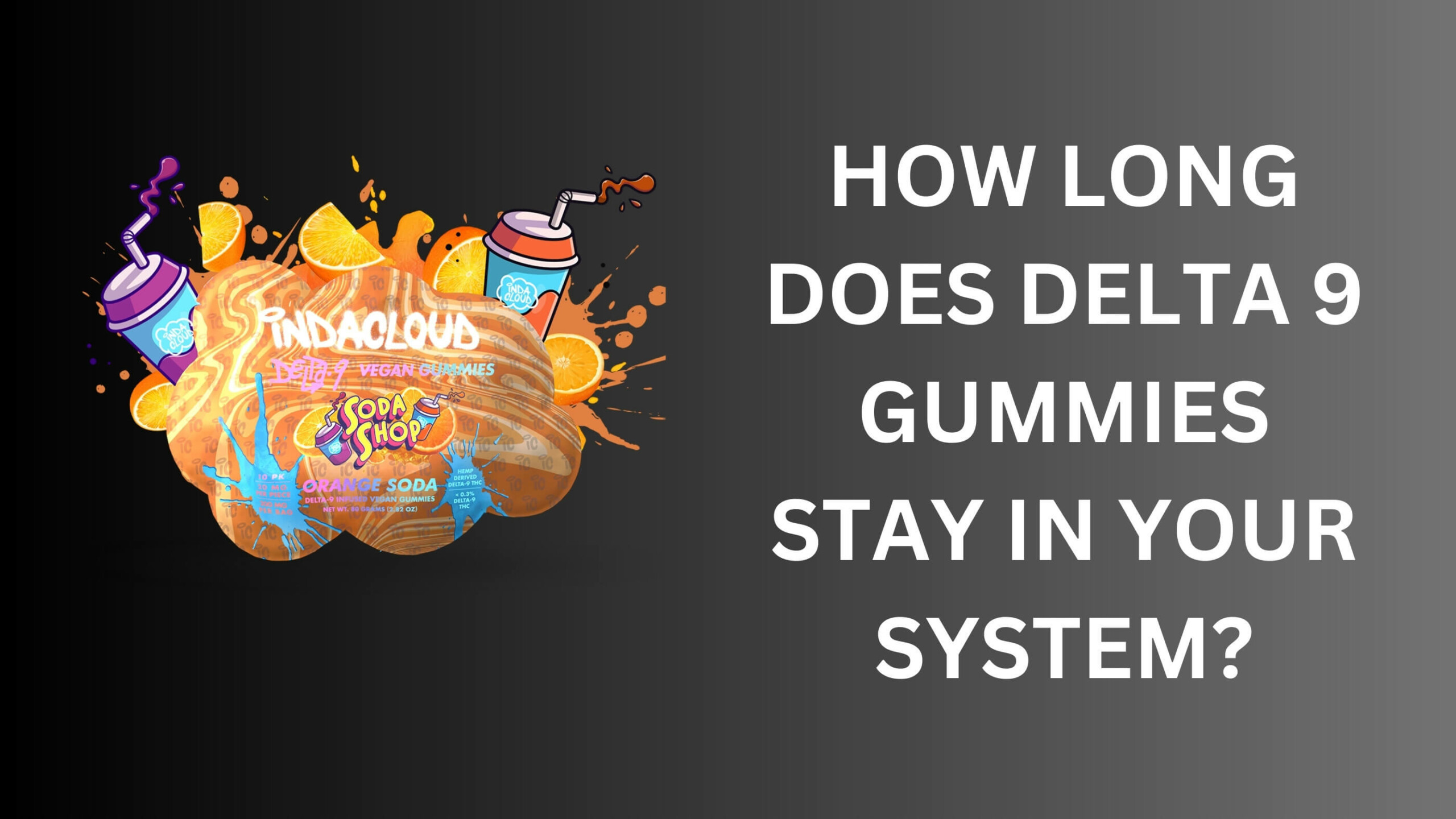 How Long Does Delta 9 Gummies Stay in Your System